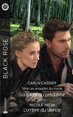 Sous l'oeil du prédateur : les enquêtes du marais. L'ombre du silence | Carla Cassidy, Nicole Helm