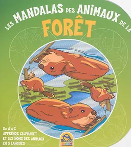 Les mandalas des animaux de la forêt : de A à Z apprends l'alphabet et les noms des animaux en 5 langues | Lucia Zacchi