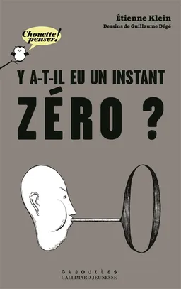 Y a-t-il eu un instant zéro ? | Etienne Klein, Guillaume Dégé
