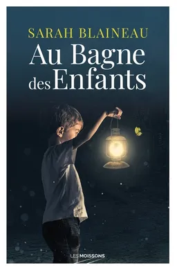 Au bagne des enfants | Sarah Blaineau