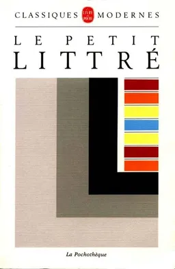 Le Petit Littré : dictionnaire de la langue française abrégé du dictionnaire de Littré | Emile Littré, Amédée Beaujean