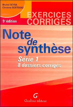 Note de synthèse : 8 dossiers corrigés. Vol. 1 | Michel Deyra, Christine Bertrand