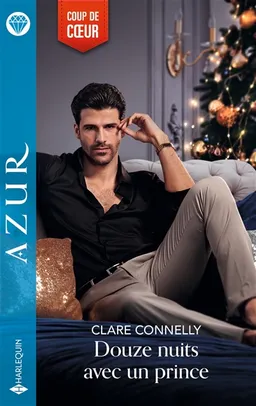 Douze nuits avec un prince | Clare Connelly