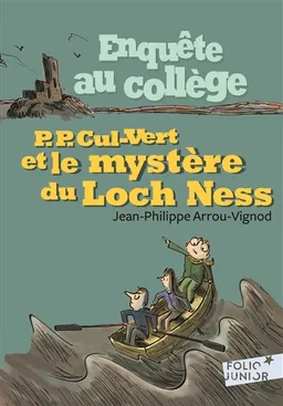 Enquête au collège. Vol. 5. P.-P. Cul-Vert et le mystère du Loch Ness | Jean-Philippe Arrou-Vignod, Serge Bloch