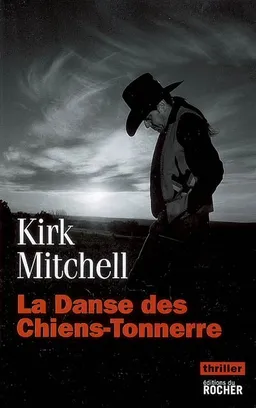 La danse des Chiens-Tonnerre | Kirk Mitchell