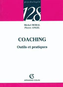 Coaching : outils et pratiques | Michel Moral, Pierre Angel