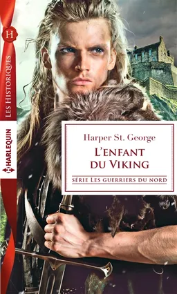 L'enfant du Viking : les guerriers du Nord | Harper St. George