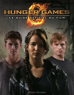 Hunger games : le guide officiel du film | Kate Egan