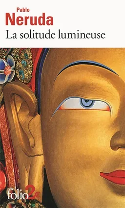 La solitude lumineuse | Pablo Neruda