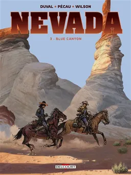 Nevada. Vol. 3. Blue Canyon | Fred Duval, Jean-Pierre Pécau, Colin Wilson, Jean-Paul Fernandez