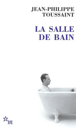 La salle de bain. Le jour où j'ai rencontré Jérôme Lindon | Jean-Philippe Toussaint