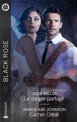 Le danger partagé. Cacher Chloé | Julie Miller, Janice Kay Johnson