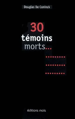 Trente témoins morts | Douglas De Coninck