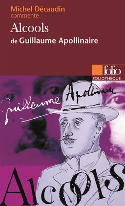 Alcools de Guillaume Apollinaire | Michel Décaudin, Michel Décaudin