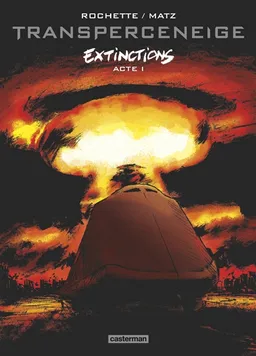 Transperceneige : extinctions. Vol. 1 | Matz, Jean-Marc Rochette, José Villarrubia, Jacques Lob