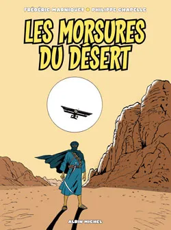 Les morsures du désert | Frédéric Marniquet, Philippe Chapelle