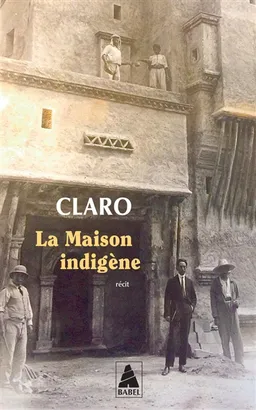 La Maison indigène : récit | Claro