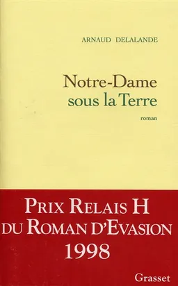 Notre-Dame sous la terre | Arnaud Delalande