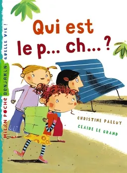 Qui est le p... ch...? | Christine Palluy, Claire Le Grand