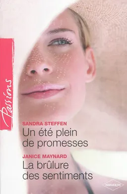 Un été plein de promesses. La brûlure des sentiments | Sandra Steffen, Janice Maynard