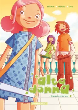 Alta Donna. Vol. 1. Changement de lune | Mathieu Mariolle, Georges Pop, MiniKim