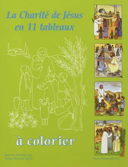 La charité de Jésus en 11 tableaux à colorier | Armelle Joly, Martine Bazin