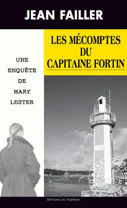 Une enquête de Mary Lester. Vol. 45. Les mécomptes du capitaine Fortin | Jean Failler