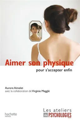 Aimer son physique pour s'accepter enfin | Aurore Aimelet