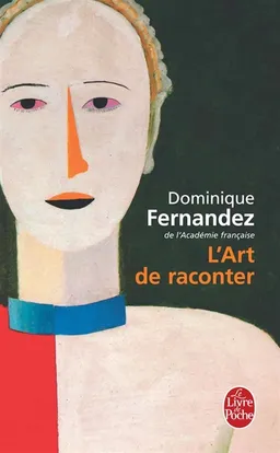 L'art de raconter | Dominique Fernandez