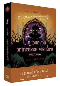 Un jour ma princesse viendra : et si la méchante reine avait empoisonné le prince ? | Jen Calonita, Walt Disney company