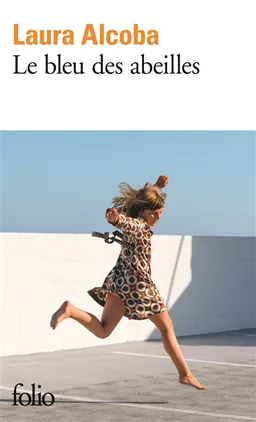 Le bleu des abeilles | Laura Alcoba
