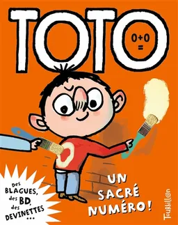 Toto, le super zéro. Vol. 7. Toto, un sacré numéro ! | Franck Girard, Serge Bloch, Rémi Chaurand