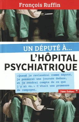 Un député à l'hôpital psychiatrique | François Ruffin