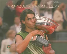 Roland-Garros 2005 : vu par les plus grands photographes de tennis | Patrice Dominguez, Stephan Gladieu