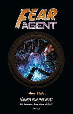 Fear agent. Légendes d'un Fear agent | Rick Remender, Tony Moore