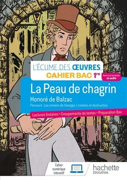La peau de chagrin, Honoré de Balzac : parcours les romans de l'énergie, création et destruction : cahier bac 1re | Laetitia Masquelier, Hubert Lhotellery, Myriam Lobry, Marlène Guillou-Théry