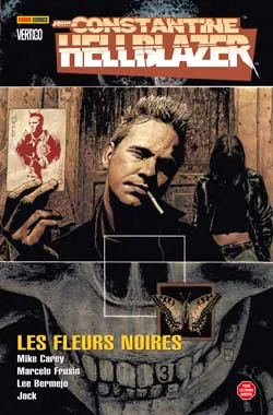 John Constantine Hellblazer. Vol. 3. Les fleurs noires | Mike Carey, Marcelo Frusin, Lee Bermejo, Jock
