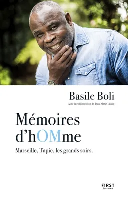 Mémoires d'hOMme : Marseille, Tapie, les grands soirs | Basile Boli, Jean-Marie Lanoë