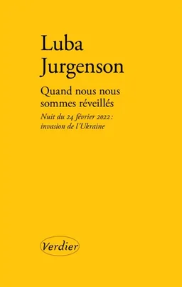 Quand nous nous sommes réveillés : nuit du 24 février 2022 : invasion de l'Ukraine | Luba Jurgenson
