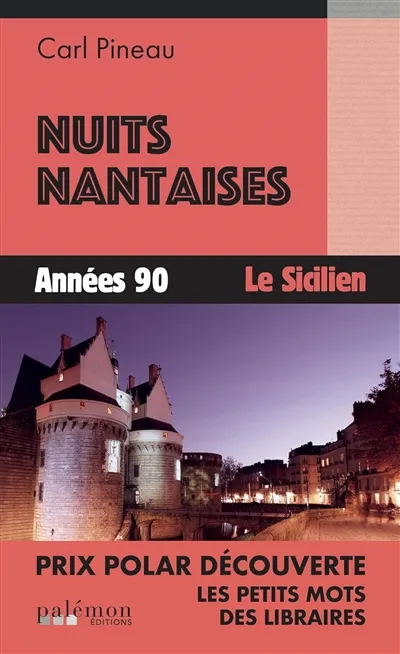 Nuits nantaises. Vol. 3. Années 90 : le Sicilien | Carl Pineau