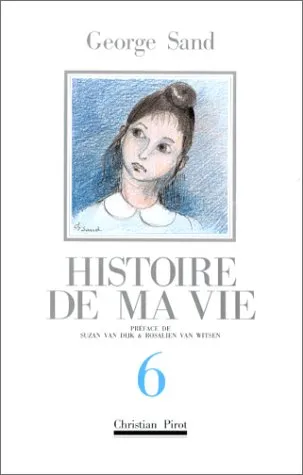 Histoire de ma vie. Vol. 6 | George Sand