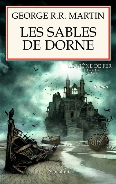 Le trône de fer. Vol. 11. Les sables de Dorne | George R.R. Martin