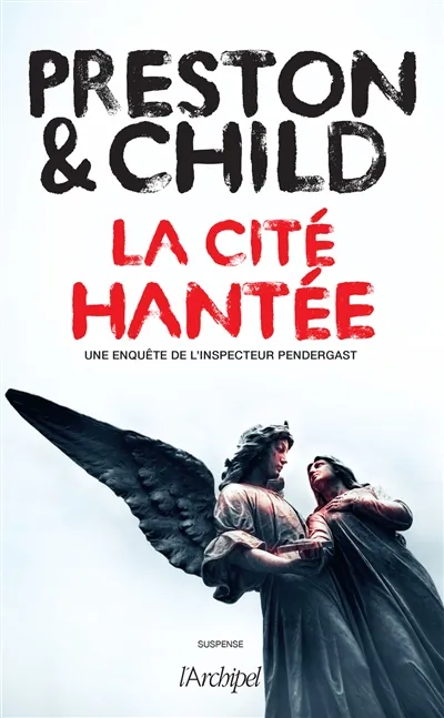 Une enquête de l'inspecteur Pendergast. La cité hantée | Douglas Preston, Lincoln Child