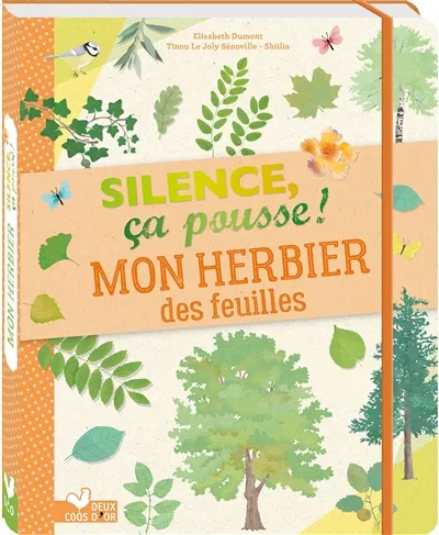 Silence, ça pousse !. Mon herbier des feuilles | Anne Thomas-Belli, Tinou Le Joly Sénoville