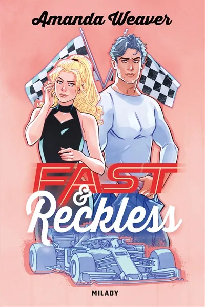 Racing hearts. Vol. 1. Fast & reckless | Amanda Weaver