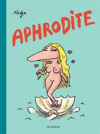 Les dieux de l'Olympe. Vol. 1. Aphrodite | Nadja