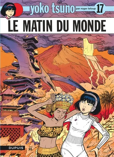 Yoko Tsuno. Vol. 17. Le matin du monde | Roger Leloup