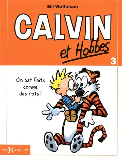 Calvin et Hobbes. Vol. 3. On est fait comme des rats ! | Bill Watterson