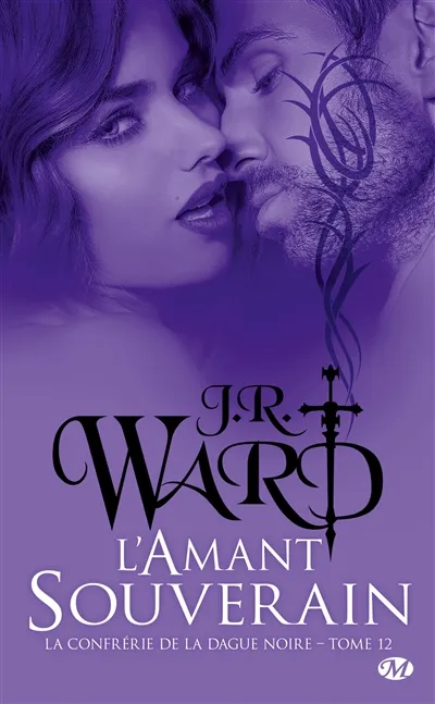 La confrérie de la dague noire. Vol. 12. L'amant souverain | J.R. Ward