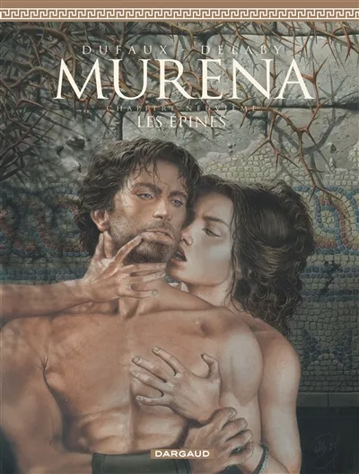 Murena. Vol. 9. Les épines | Jean Dufaux, Philippe Delaby, Sébastien Gérard